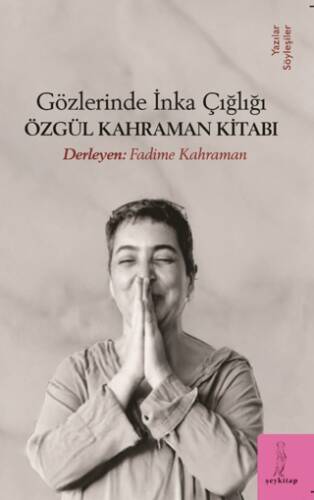 Gözlerinde İnka Çığlığı - Özgül Kahraman Kitabı - 1