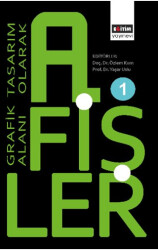 Grafik Tasarım Alanı Olarak Afişler 1 - Eğitim Yayınevi - Bilimsel Eserler