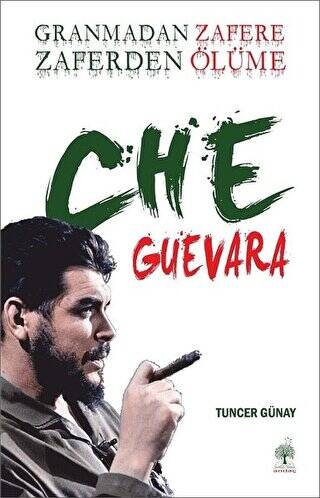 Granmadan Zafere Zaferden Ölüme Che Guevara - 1