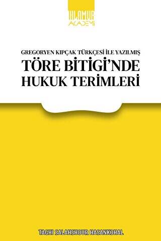 Gregoryen Kıpçak Türkçesi ile Yazılmış Töre Bitigi`nde Hukuk Terimleri - 1