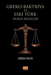Greko - Baktriya ve Eski Türk Hukuk Belgeleri - Nobel Bilimsel Eserler