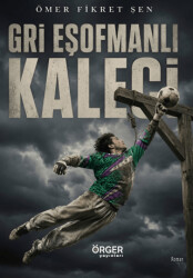 Gri Eşofmanlı Kaleci - Örger Yayınları