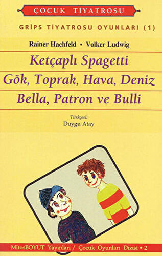Grips Tiyatrosu Oyunları 1 Ketçaplı Spagetti Gök, Toprak, Hava, Deniz Bella, Patron ve Bulli - 1