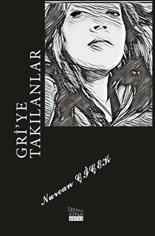 Gri`ye Takılanlar - 1