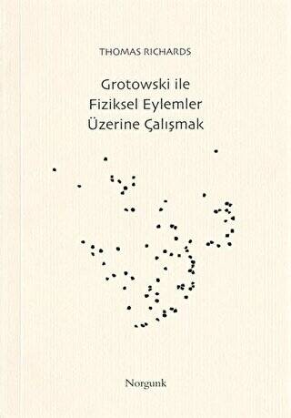 Grotowski ile Fiziksel Eylemler Üzerine Çalışmak - 1