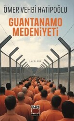 Guantanamo Medeniyeti - Elips Kitap