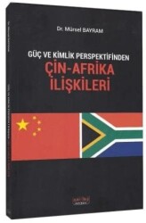 Güç ve Kimlik Perspektifinden Çin-Afrika İlişkileri - Savaş Yayınevi