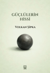 Güçlülerin Hissi - Luna Yayınları