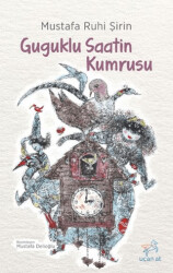 Guguklu Saatin Kumrusu - Uçan At Yayınları