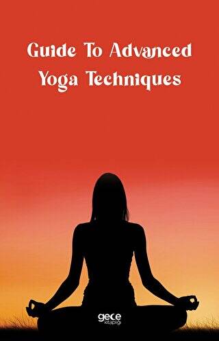 Guide to Advanced Yoga Techniques - 1
