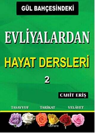 Gül Bahçesindeki Evliyalardan Hayat Dersleri 2 - 1