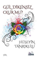 Gül Dikensiz Olur mu? - Düş Kurguları Yayıncılık