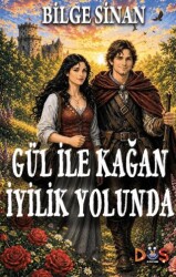 Gül ile Kağan İyilik Yolunda - Düş Kurguları Çocuk