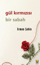 Gül Kırmızısı Bir Sabah - Lil Yayınları