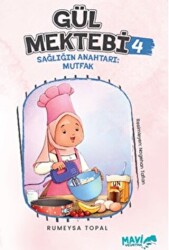 Gül Mektebi 4 - Sağlığın Anahtarı Mutfak - 1