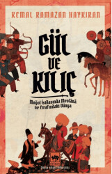 Gül ve Kılıç - Ötüken Neşriyat