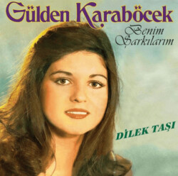 Gülden Karaböcek - Benim Şarkılarım - Dilek Taşı Plak - Plak