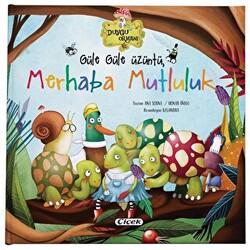 Güle Güle Üzüntü, Merhaba Mutluluk - Çiçek Yayıncılık