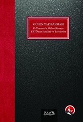 Gülen Yapılanması 15 Temmuza Giden Süreçte Fetönün Analizi ve Tavsiyeler - 1