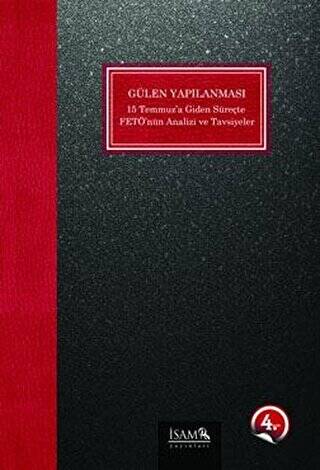 Gülen Yapılanması 15 Temmuza Giden Süreçte Fetönün Analizi ve Tavsiyeler - 1