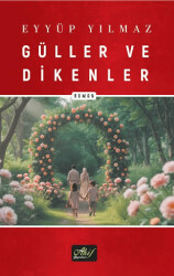 Güller ve Dikenler - Akif Yayınları
