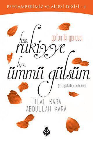 Gülün İki Goncası: Hz. Rukiyye - Hz. Ümmü Gülsüm - 1