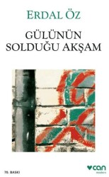 Gülünün Solduğu Akşam - Can Yayınları