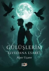Gülüşlerim Elvedana Esaret - 1