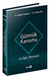 Gümrük Kanunu ve İlgili Mevzuat - 1