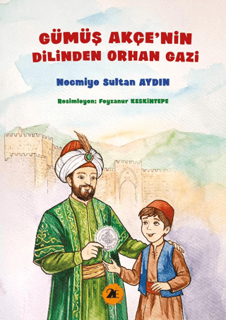 Gümüş Akçenin Dilinden Orhan Gazi - 1