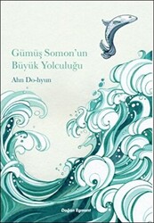 Gümüş Somon’un Büyük Yolculuğu - Doğan Çocuk