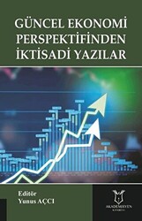 Güncel Ekonomi Perspektifinden İktisadi Yazılar - 1