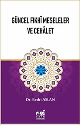 Güncel Fıkhi Meseleler ve Cehalet - 1