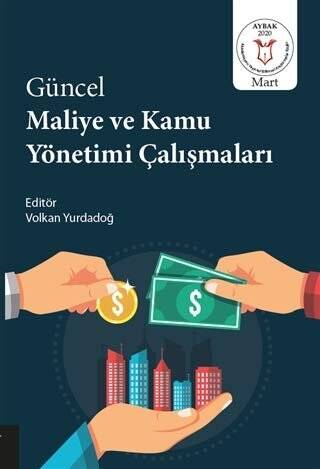 Güncel Maliye ve Kamu Yönetimi Çalışmaları - 1