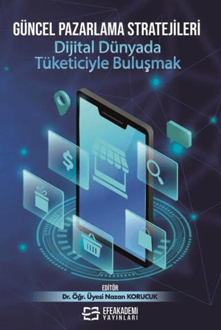 Güncel Pazarlama Stratejileri: Dijital Dünyada Tüketiciyle Buluşmak - 1