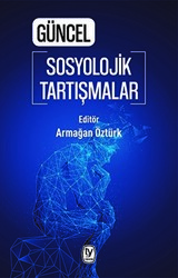 Güncel Sosyolojik Tartışmalar - 1
