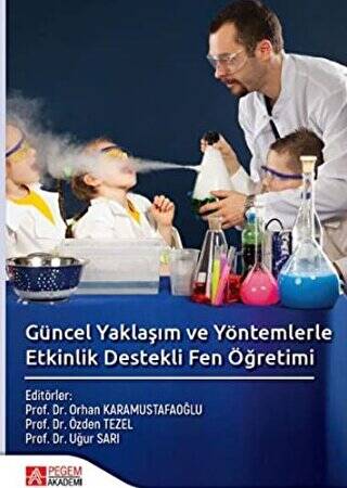 Güncel Yaklaşım ve Yöntemlerle Etkinlik Destekli Fen Öğretimi - 1