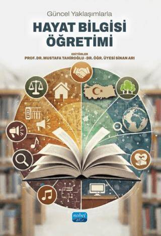 Güncel Yaklaşımlarla Hayat Bilgisi Öğretimi - 1