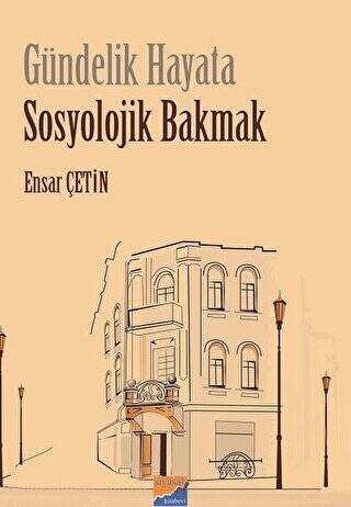Gündelik Hayata Sosyolojik Bakmak - 1