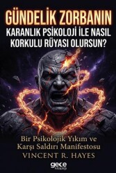 Gündelik Zorbanın Karanlık Psikoloji ile Nasıl Korkulu Rüyası Olursun - Gece Kitaplığı