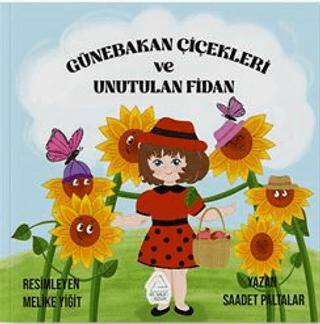 Günebakan Çiçekleri ve Unutulan Fidan - 1