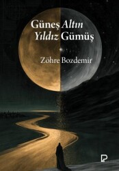 Güneş Altın Yıldız Gümüş - Paşa Yayınları