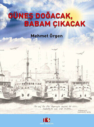 Güneş Doğacak, Babam Çıkacak - 1