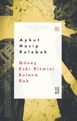 Güneş Eski Ritmini Bulana Dek - 1