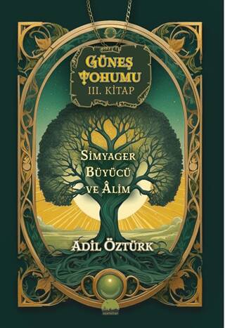 Güneş Tohumu III. Kitap - Simyager Büyücü ve Alim - 1