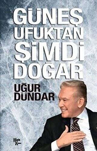 Güneş Ufuktan Şimdi Doğar - 1