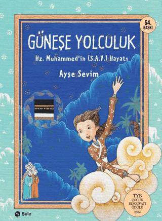 Güneşe Yolculuk - Hz. Muhammed`in S.A.V Hayatı - 1