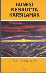 Güneşi Nemrut’ta Karşılamak - 1
