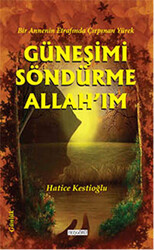 Güneşimi Söndürme Allah`ım - 1