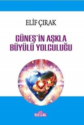 Güneş`in Aşkla Büyülü Yolculuğu - 1